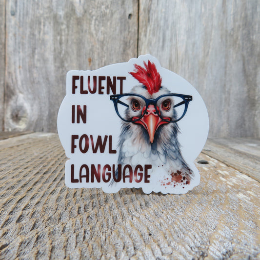 Fluent in Fowl Language Sticker Chicken Farmer Urban Farmer Full Color Birds