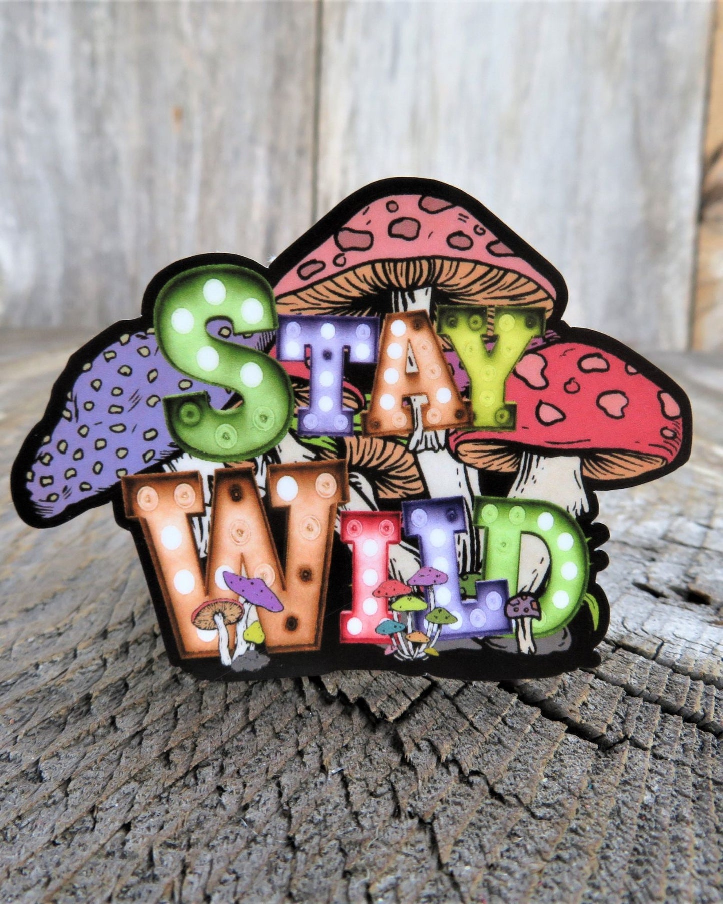 Stay Wild Sticker Mushroom Shaped Bright Colored Decal Waterproof Car Water Bottle Laptop