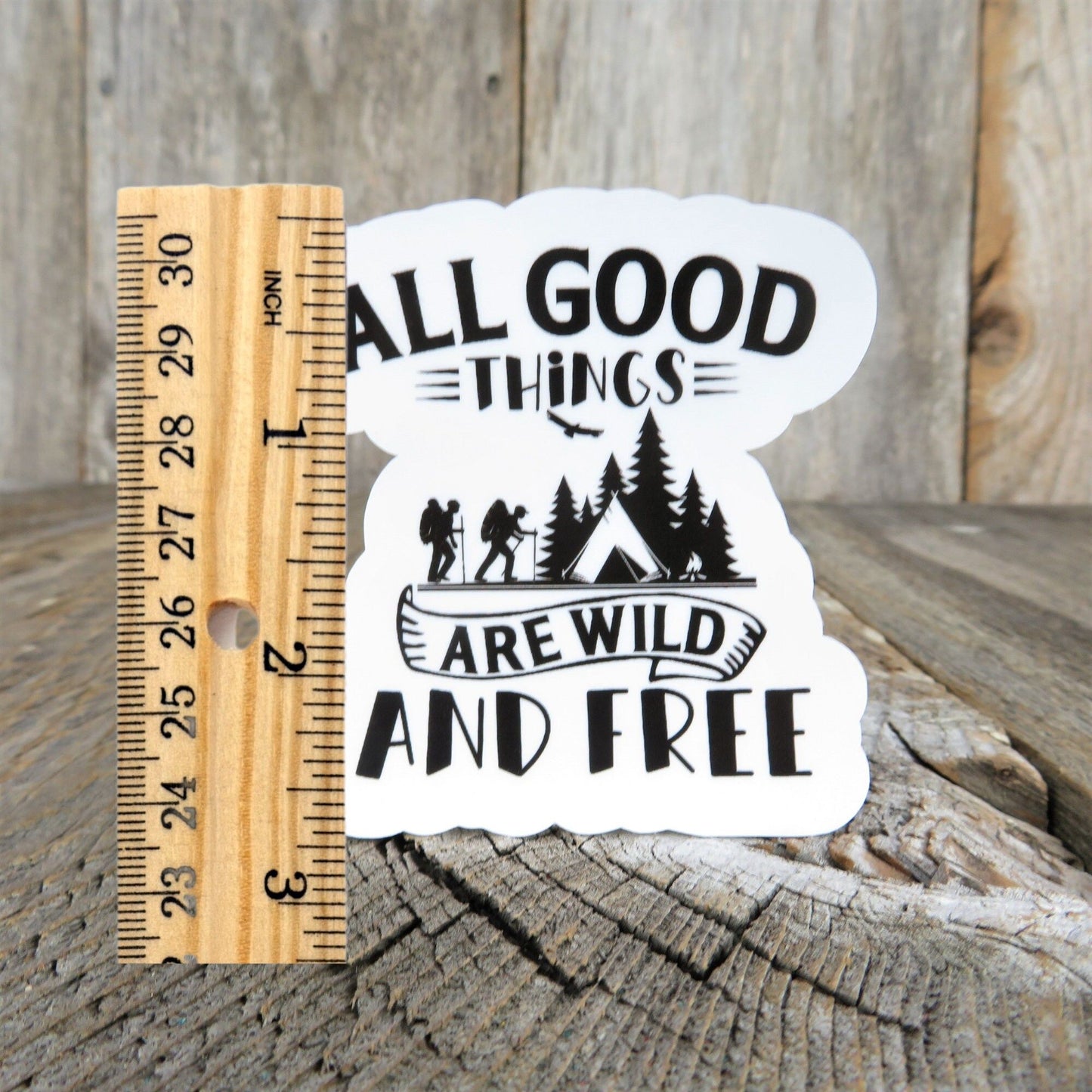Hiking Sticker All Good Things are Wild and Free Black White Outdoors Waterproof Water Bottle Laptop Sticker