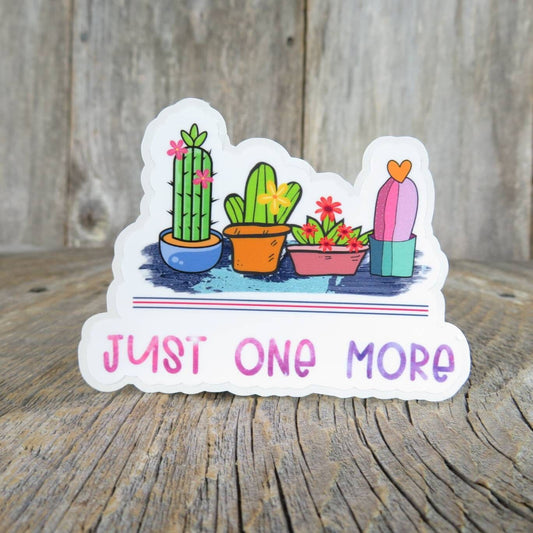 Just One More Sticker Plant Addict Lover Waterproof Color Funny Laptop Decoration
