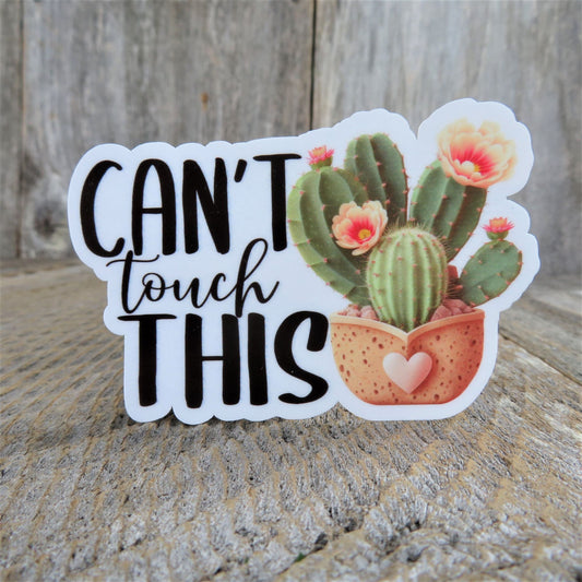 Can't Touch This Sticker Funny Cactus Succulent Plant Lover Addict Gardener