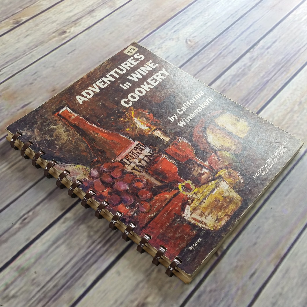 Vintage California Cookbook Adventures in Wine Cookery by California Winemakers 1965 Spiral Bound Hardcover Cooking with Wine Recipes