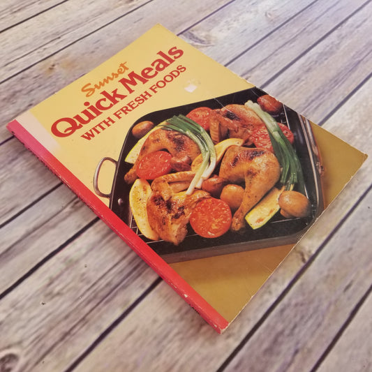 Vintage Cookbook Sunset Quick Meals 1985 Paperback Book With Fresh Foods Recipes