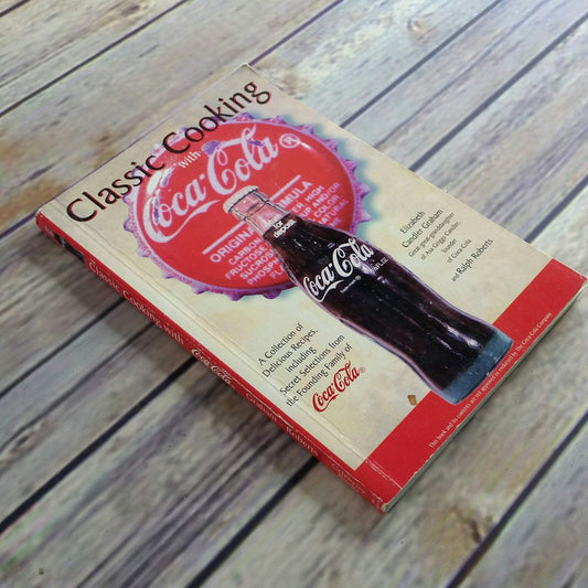 Vintage Cookbook Classic Cooking with Coca Cola Promotional Recipes 1998 Paperback Promo Booklet Elizabeth Graham Ralph Roberts