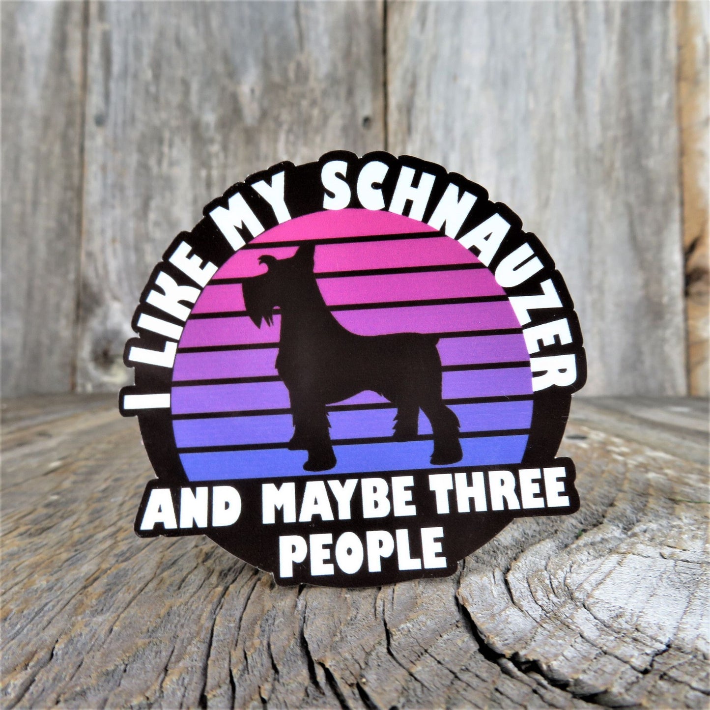 I Like Schnauzers and Maybe Three People Sticker Sarcastic Dog Lover Funny Anti-social Pink Purple
