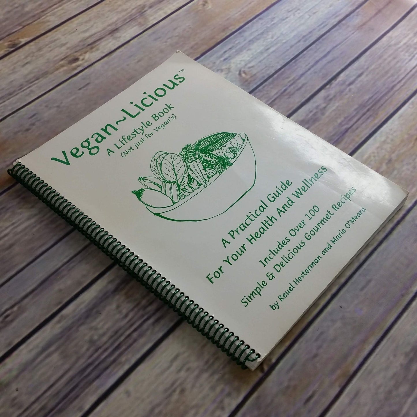 Vintage Vegan Cookbook Vegan-Licious Practical Guide for Your Health and Wellness Over 100 Vegan Recipes Hesterman O'Meara 1996