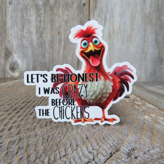Let's Be Honest, I was Crazy Before the Chickens Sticker Farmer Urban