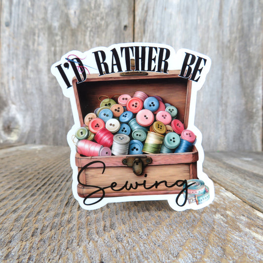 I'd Rather Be Sewing Sticker Button Box Notions Quilter Addict Sticker