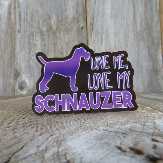 Love Me, Love my Schnauzer Sticker Funny Dog Lover Schnauzer Mom Purple