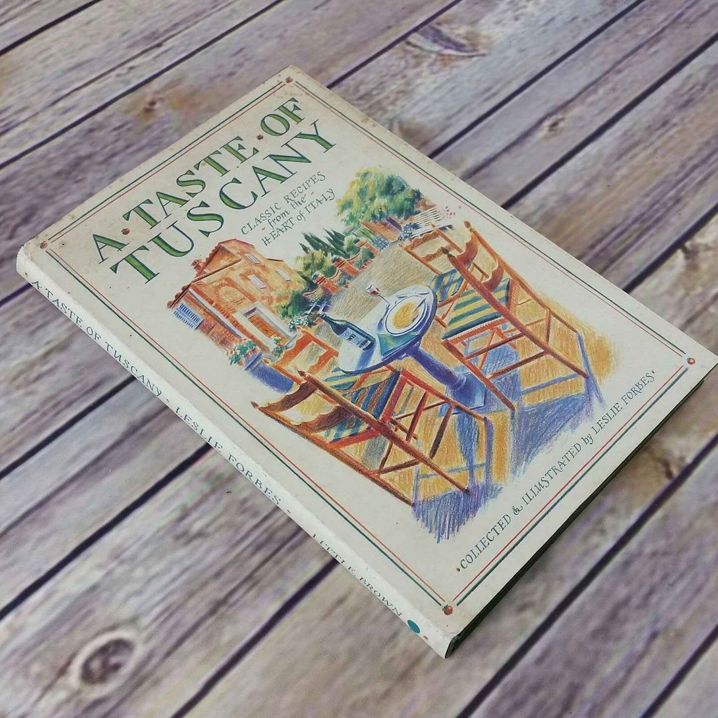 Vintage Italian Cooking Cookbook A Taste of Tuscany Leslie Forbes 1985 Hardcover Recipes NO Dust Jacket - At Grandma's Table