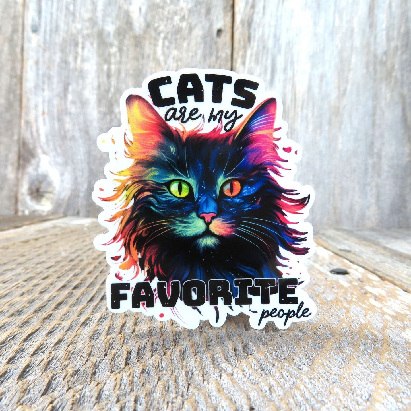 Cats Are My Favorite People Sticker Rainbow Antisocial Funny Sarcastic Die Cut Cat Mom