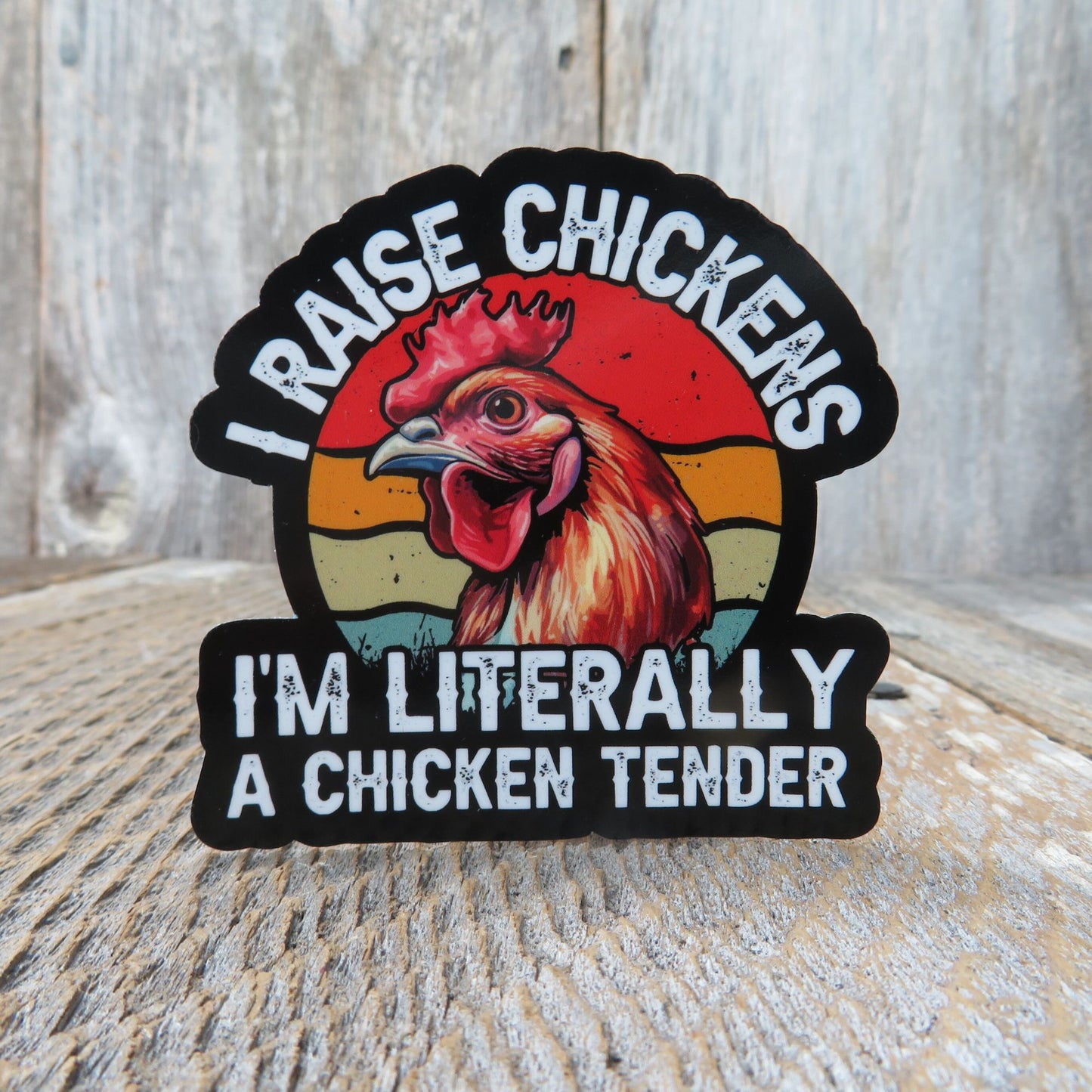 I Raise Chickens Sticker I'm Literally a Chicken Tender Urban Farmer Full Color Birds