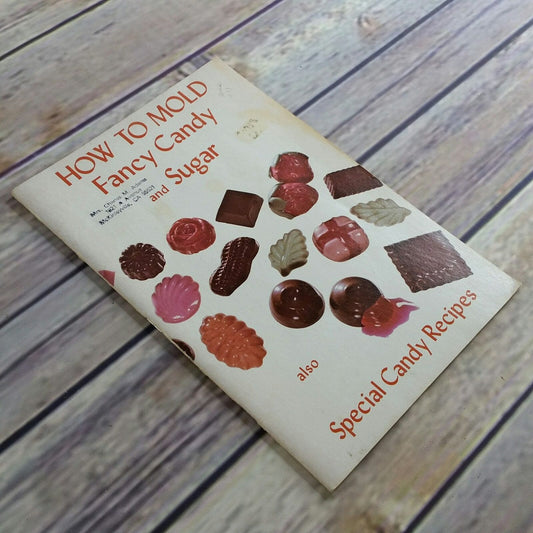 Vintage Cookbook How to Mold Fancy Candy and Sugar Candy Recipes 1976 Arlene Trujillo Paperback Booklet