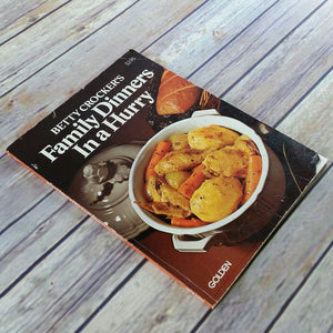Vintage Cookbook Family Dinners in a Hurry 1977 Betty Crocker Paperback 15 to 25 Minute Dinners 30 Minute Dinners and More Recipes