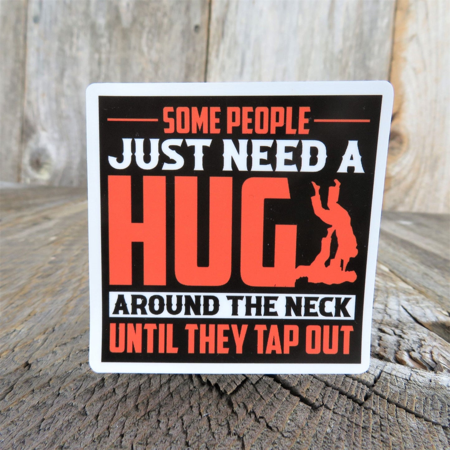 Martial Arts Sticker Decal Humor Some People Need A Hug Around the Neck Funny Full Color Waterproof Car Water Bottle Laptop