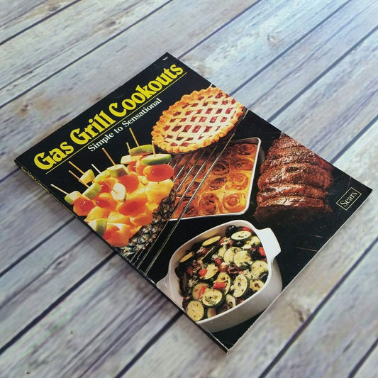 Vintage Cookbook Gas Grill Cookouts Recipes 1987 Paperback Simple To Sensational Sears Barbecue BBQ Grilling