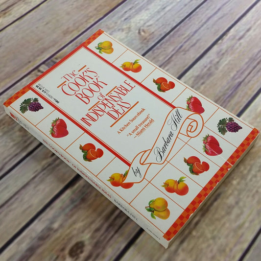 Vintage Cookbook The Cook's Book of Indispensable Ideas 1988 Kitchen Sourcebook Paperback Book Barbara Hill