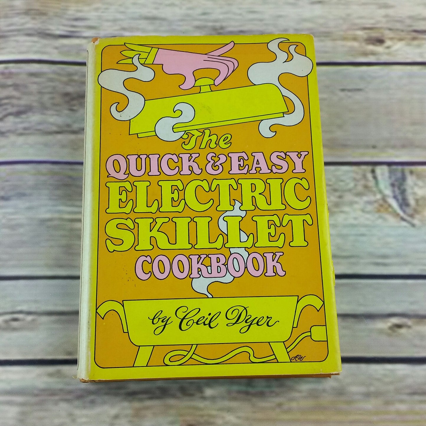 Vintage Cookbook Quick and Easy Electric Skillet Frypan Frying Fry Pan Hardcover 1969 Ceil Dyer with Dust Jacket - At Grandma's Table