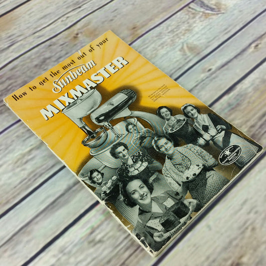 Vintage Sunbeam Mixmaster Mixer Instructions and Recipes Manual 1950s 1960s - At Grandma's Table