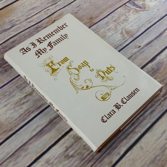 Vintage Cookbook As I Remember My Family from Soap to Nuts 1977 Hardcover First Edition Clara Clausen - At Grandma's Table
