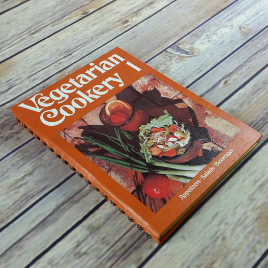 Vintage Cookbook Vegetarian Cookery 1 1971 Appetizers Salads Beverages Recipes Spiral Bound Hardcover - At Grandma's Table