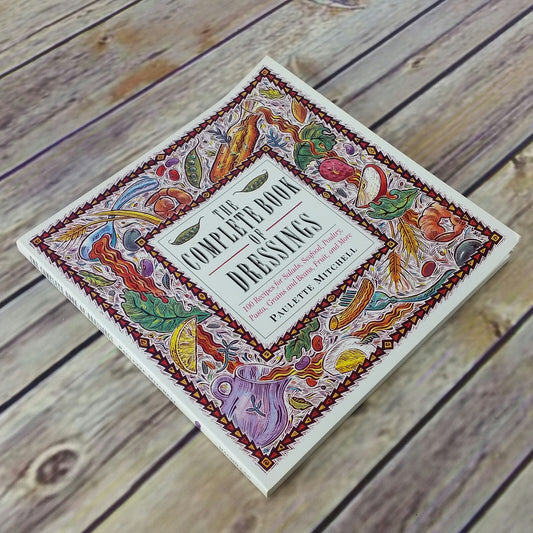 Vintage Cookbook Complete Book of Dressings Recipes Paperback Paulette Mitchell 1995 - At Grandma's Table