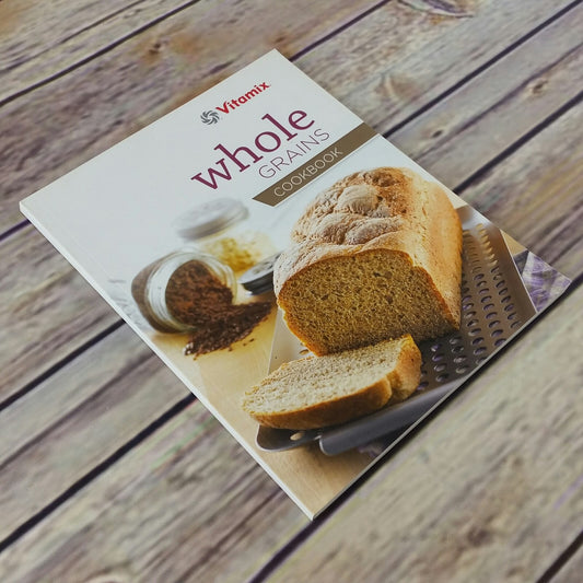 Vitamix Cookbook Whole Grains 102 pages 2013 Blender Paperback - At Grandma's Table