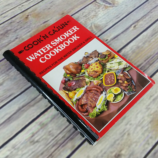 Vintage Cookbook Cookin Cajun Water Smoker Cookbook Recipes Grill 1984 Spiral Bound - At Grandma's Table
