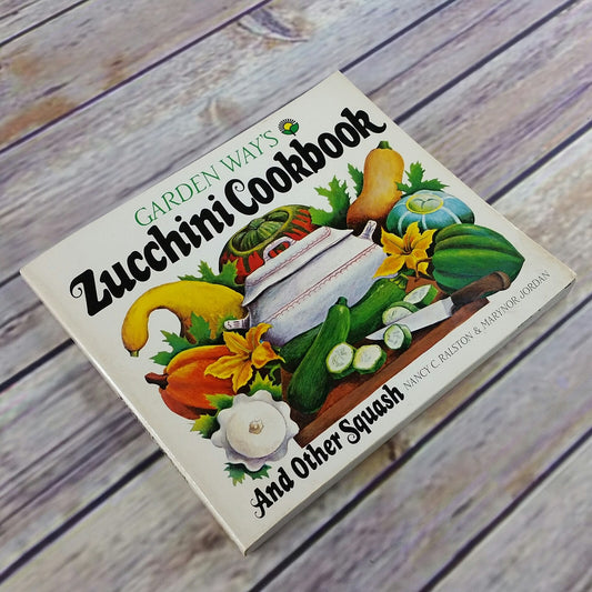 Vintage Cookbook Zucchini and Other Squash Recipes 1971 Garden Ways Nancy Ralston Marynor Jordan Paperback - At Grandma's Table