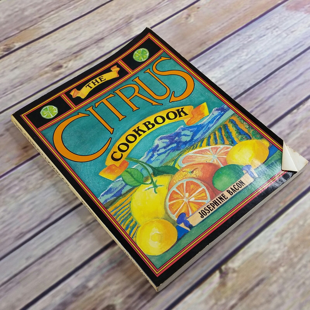 Vintage Cookbook The Citrus Cookbook Citrus Recipes 1983 Paperback Josephine Bacon Harvard Common Press Boston Massachusetts - At Grandma's Table