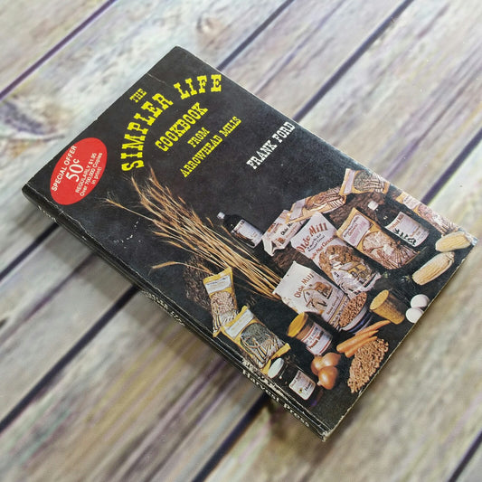 Vintage Cookbook Simpler Life Cookbook 1981 Promo Book Arrowhead Mills Frank Ford Paperback - At Grandma's Table