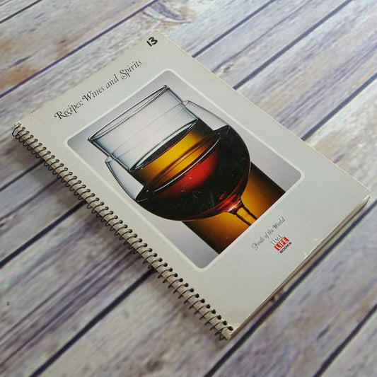 Vintage Cookbook Wine and Spirt Cooking Recipes Time Life Books Foods of the World 1968 Spiral Bound Recipes Wines and Spirits