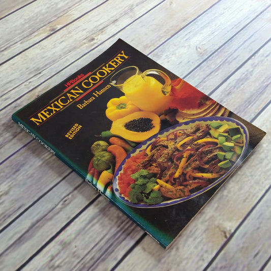 Vintage Cookbook Mexican Cookery Recipes 1988 HP Barbara Hansen Walden Paperback Mexican Food Drinks Cooking