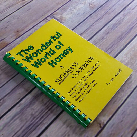 Vintage Cook Book The Wonderful World of Honey A Sugarless Cookbook Joe Parkhill 1981