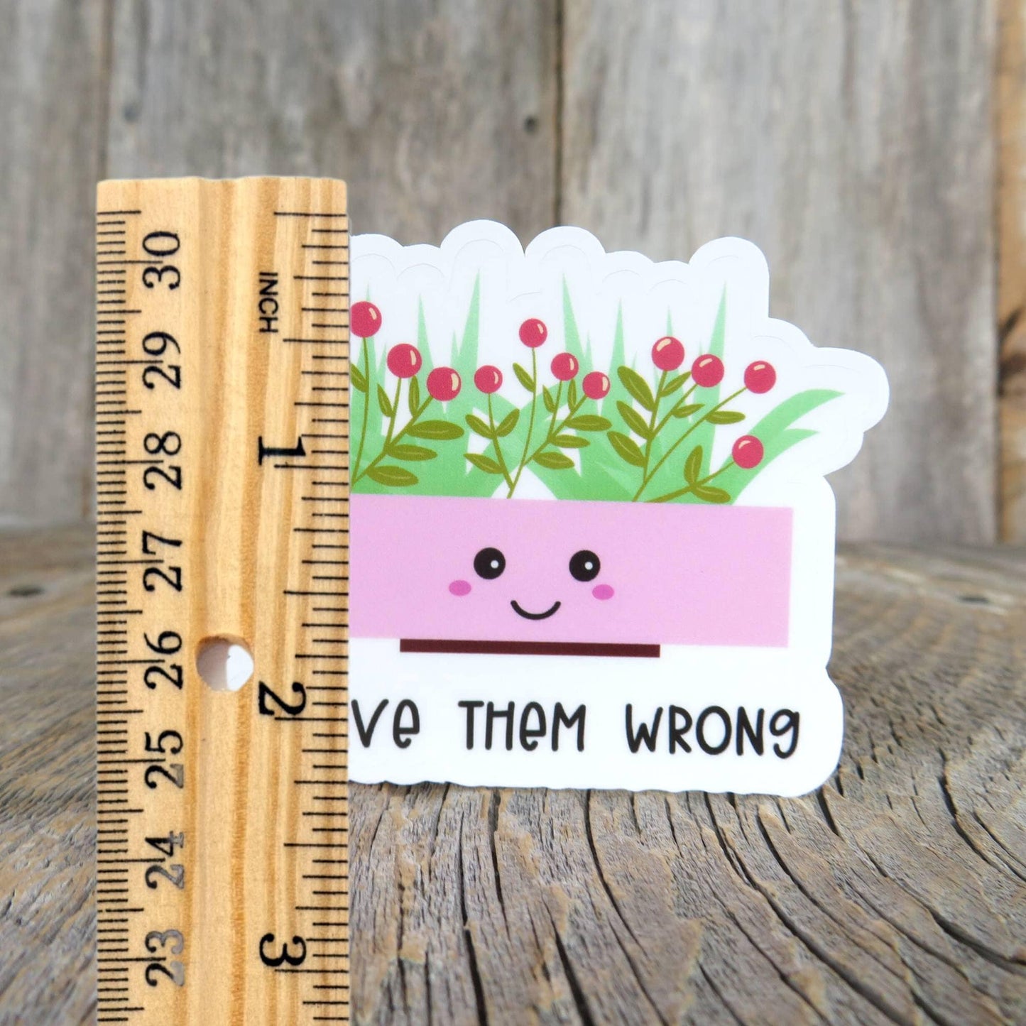 Prove Them Wrong Sticker Cute Plant Positive Uplifting Full Color Waterproof