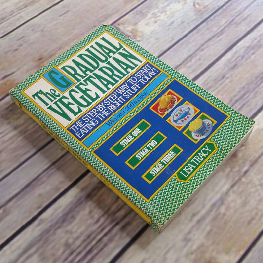 Vintage Vegetarian Cookbook The Gradual Vegetarian 1986 Lisa Tracy Over 200 Recipes Paperback Step by Step Way To Eat the Right Stuff