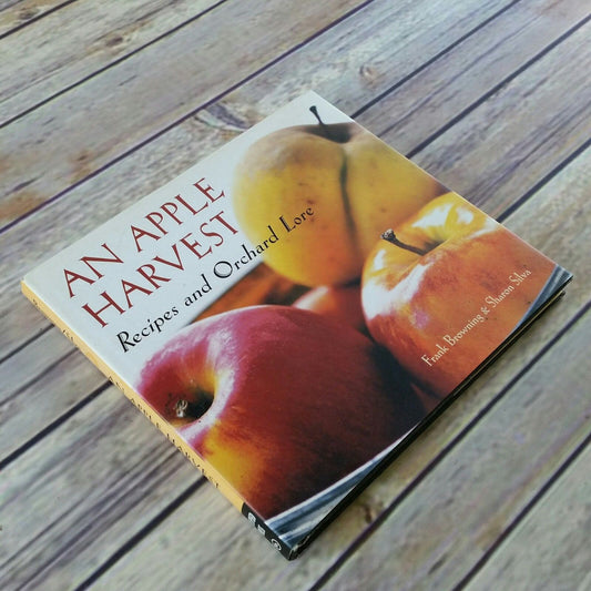 An Apple Harvest Cookbook Recipes and Orchard Lore Frank Browning Sharon Silva 1999 Hardcover