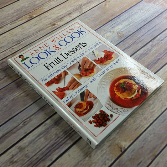 Vintage Cookbook Fruit Dessert Recipes Look and Cook Fruit Desserts Anne Willan 1992 Hardcover with Dust Jacket