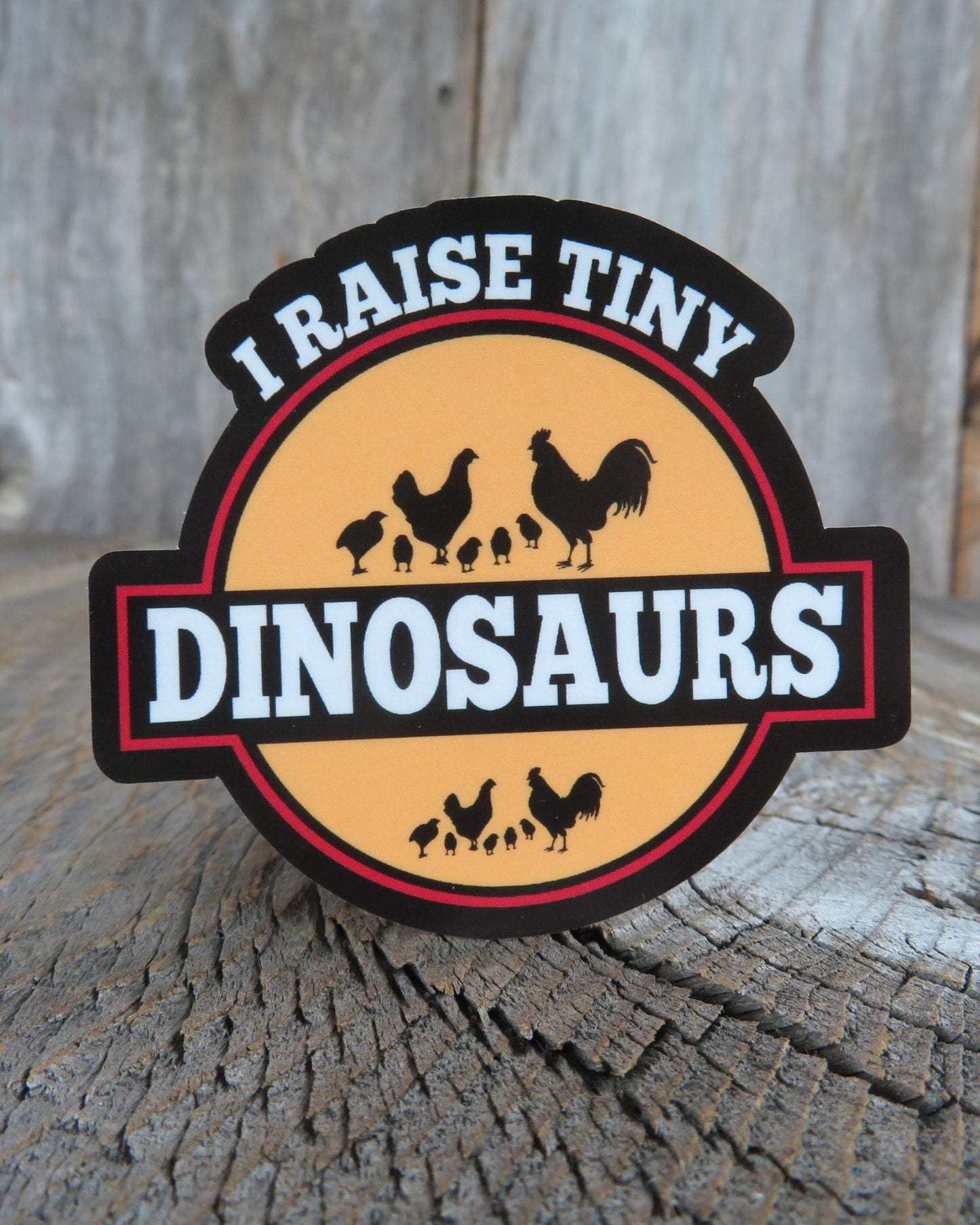 I Raise Tiny Dinosaurs Sticker Waterproof Urban Chicken Farmer Full Color Birds