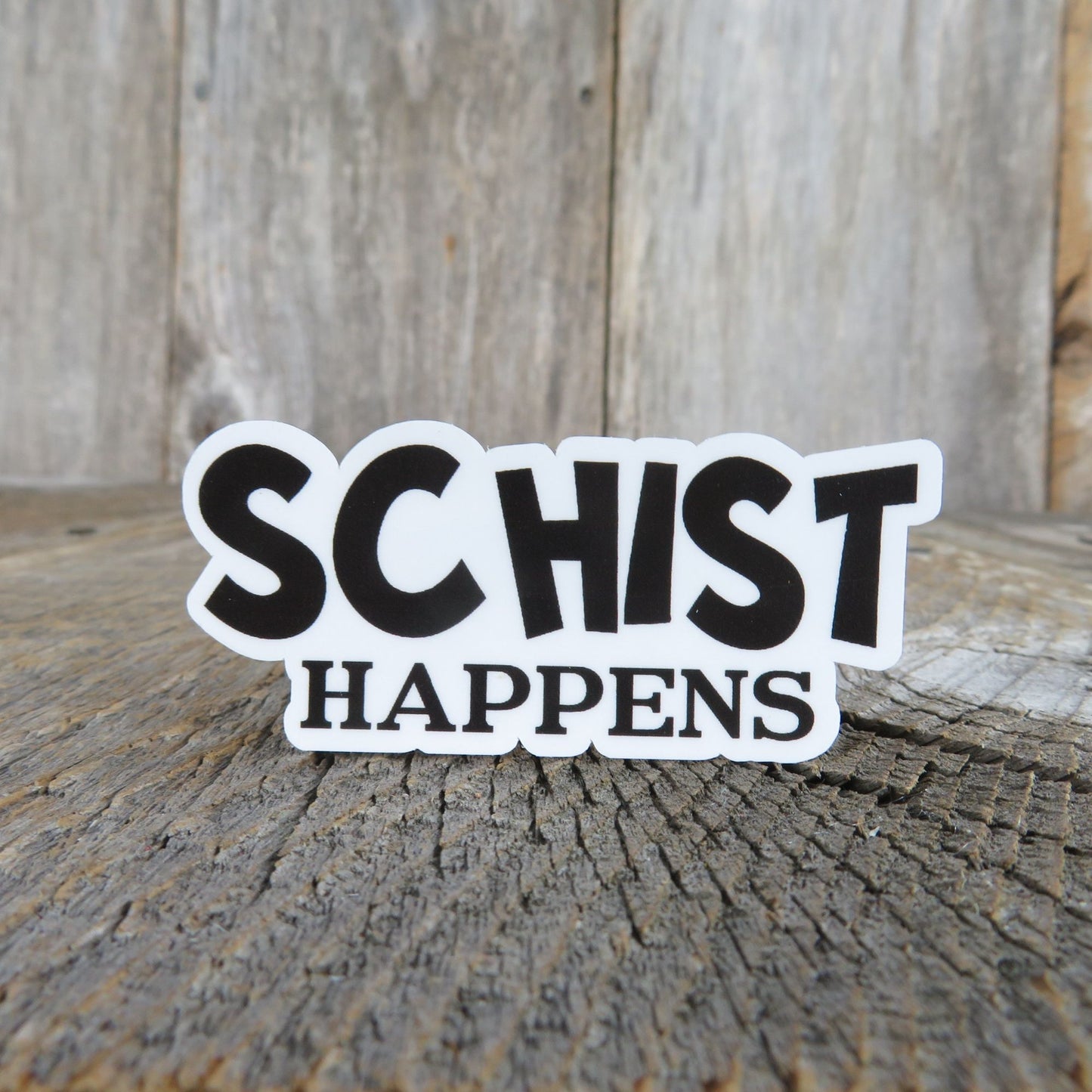 Schist Happens Sticker Rock Lover Black White Waterproof Geologist Humor Funny Dad Joke