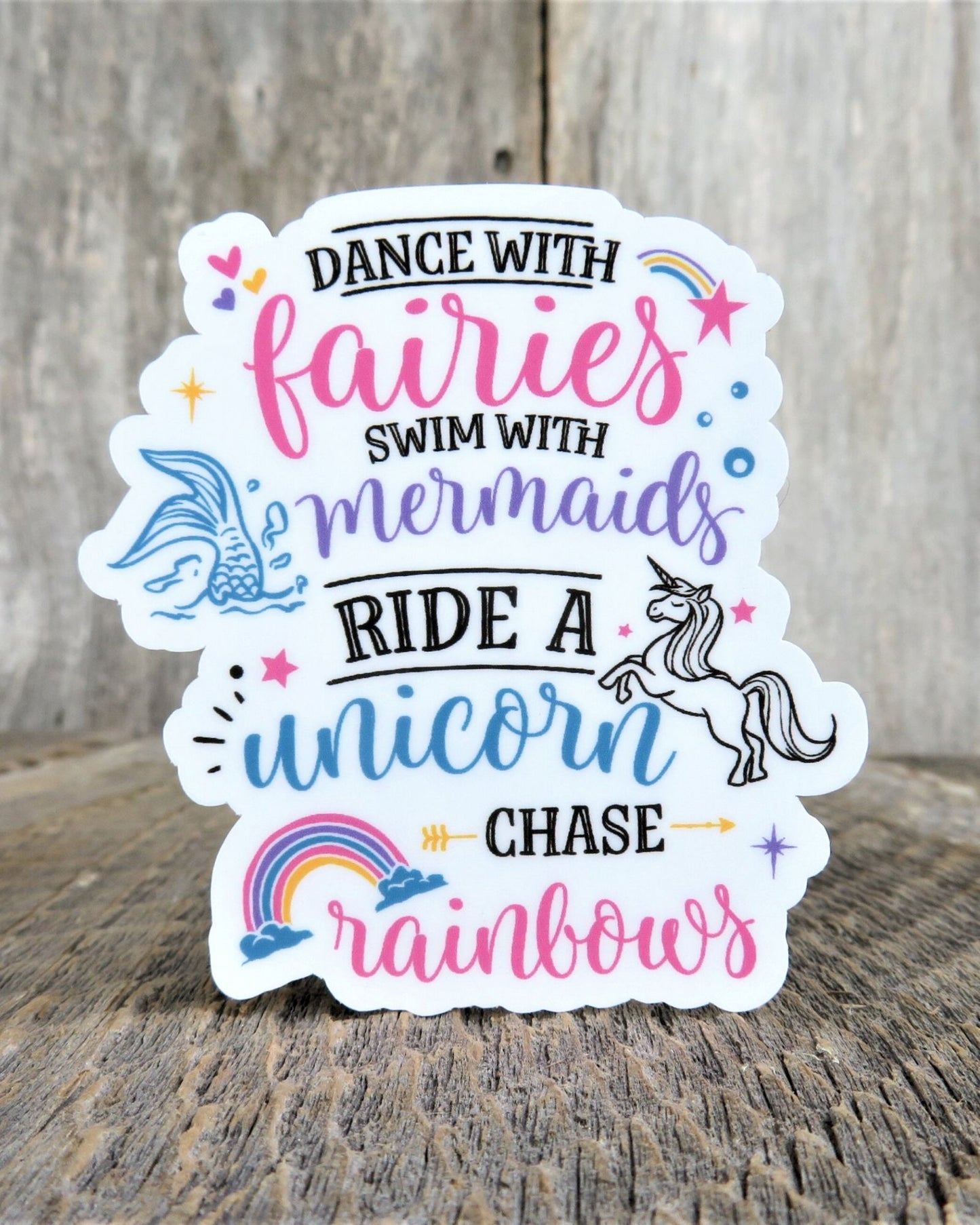 Dance with Fairies Swim with Mermaids Ride a Unicorns Chase Rainbows Sticker Waterproof Stress Free