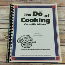 Load image into Gallery viewer, Vintage California Cookbook The Do of Cooking Macrobiotic Cooking 1997 Aihara - At Grandma&#39;s Table