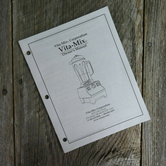 Vitamix Owner Manual Variable Speed Model Care Instructions Tips Maintenance - At Grandma's Table