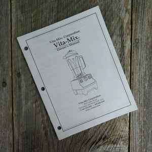 Vitamix Owner Manual Variable Speed Model Care Instructions Tips Maintenance - At Grandma's Table