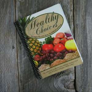 Healthy Choices Cookbook No Sugar No White Flour Recipes Keepers at Home - At Grandma's Table