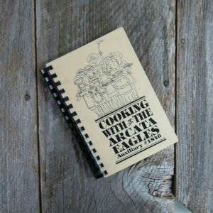 Vintage California Cookbook Cooking with the Arcata Eagles Auxiliary #1846 1992 - At Grandma's Table