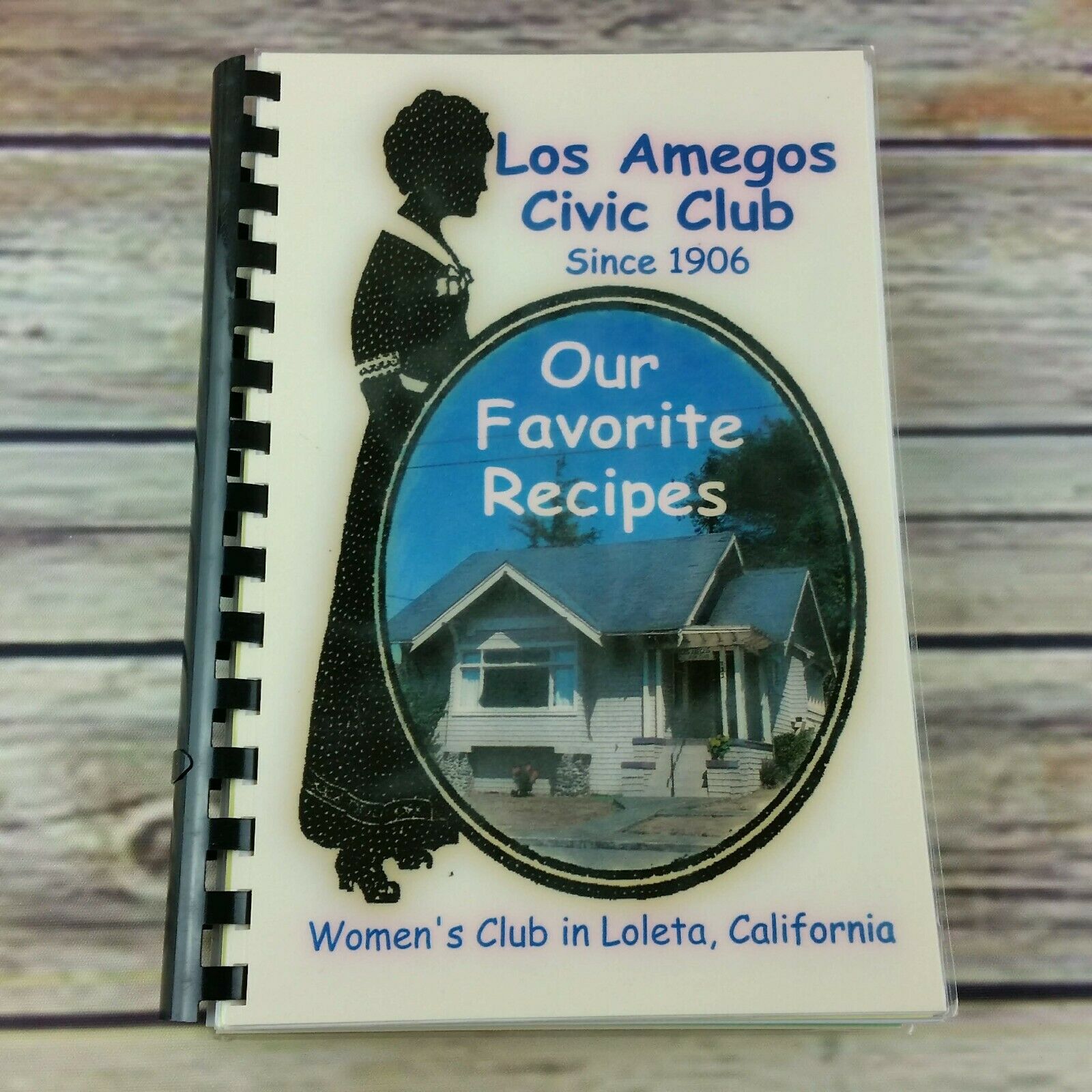 California Cookbook Loleta Womens Club Los Amegos Civic Favorite Recipes 2006 - At Grandma's Table