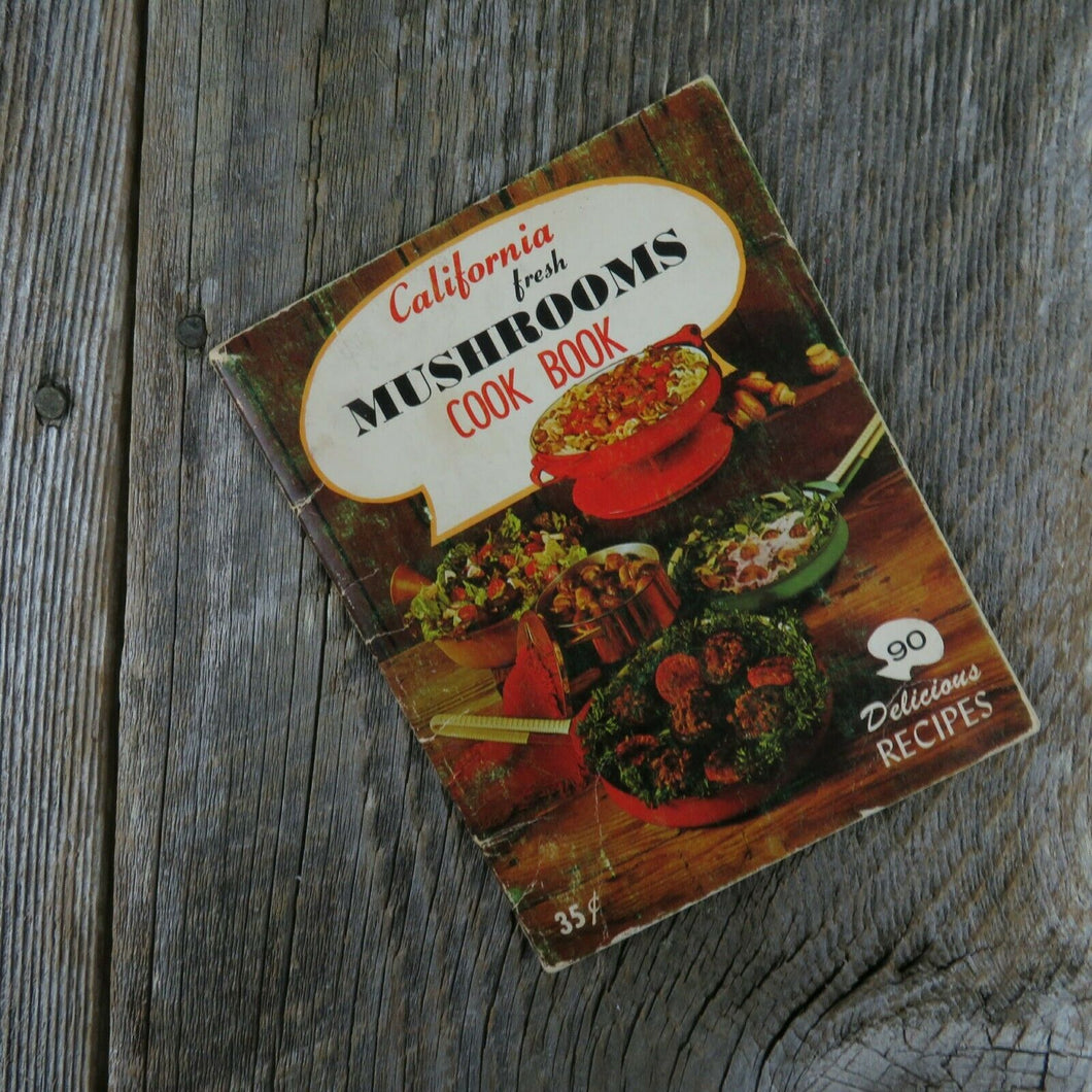 California Fresh Mushrooms Cook Book Vintage Cookbook Recipes 1963 - At Grandma's Table