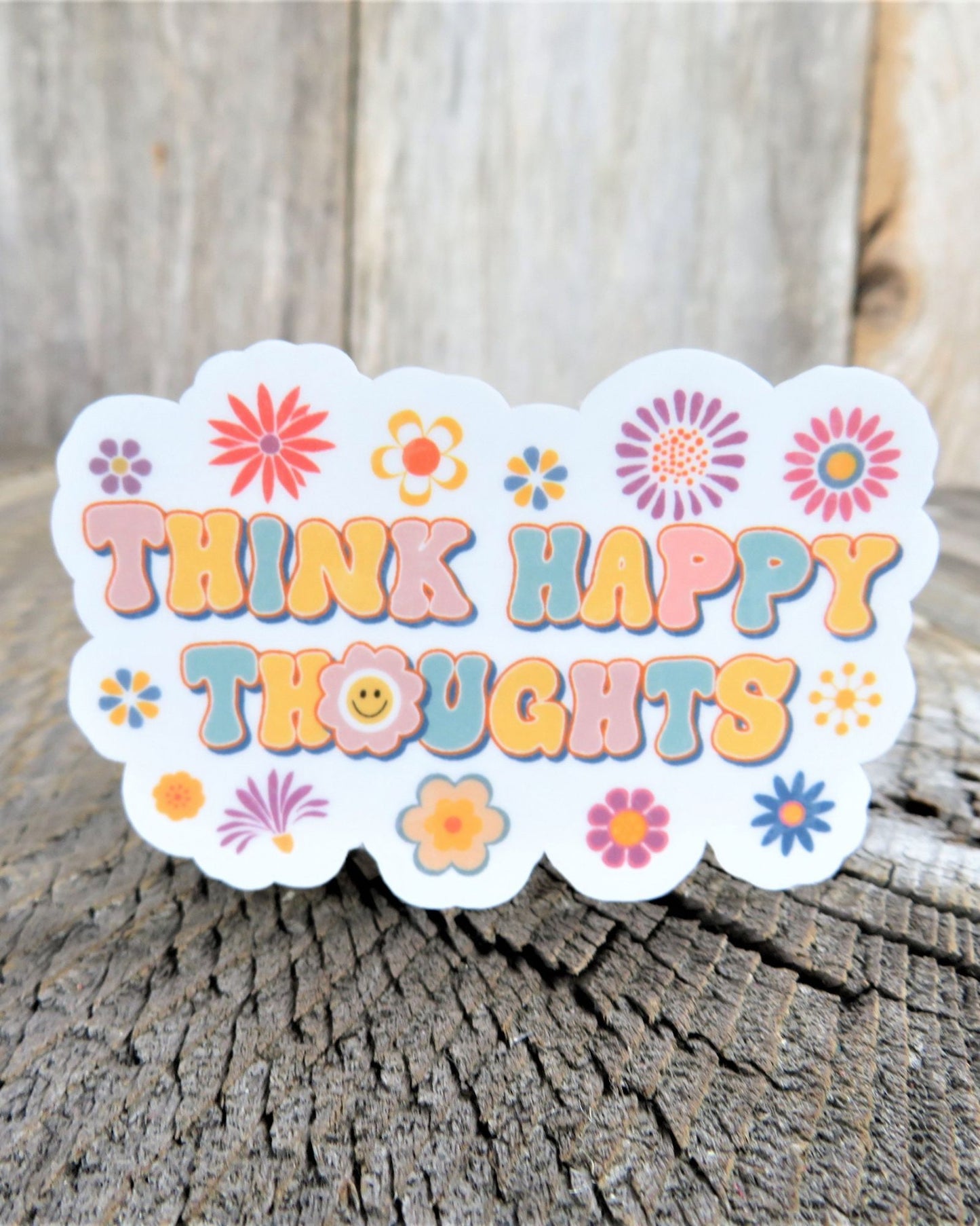 Think Happy Thoughts Sticker Flower Power 70s Style Decal Full Color Waterproof Hippie Car Water Bottle Laptop