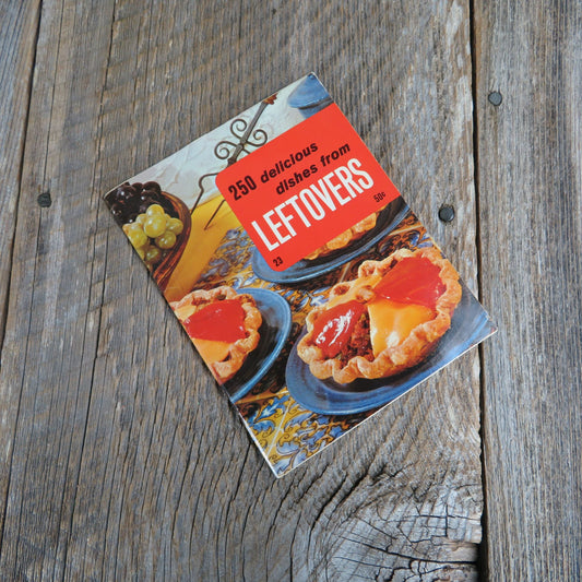 Vintage 250 Delicious Dishes From Leftovers Cookbook Culinary Arts Institute 1969 Leftover Breads Meats Fruit